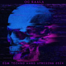 OG KAALA - Edm Techno Hard Uprising 2024 - 2024 - WEB mp3 320kbps-EICHBAUM