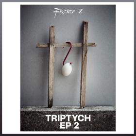 Fischer-Z - Triptych EP2- 2024 - WEB FLAC 16BITS 44 1KHZ-EICHBAUM
