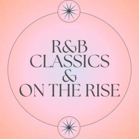 Various Artists - R&B Classics & On the Rise (2024) Mp3 320kbps [PMEDIA] ⭐️