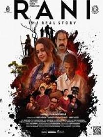 St - Rani The Real Story (2023) 1080p Malayalam TRUE WEB-DL - AVC - (DD 5.1 - 192Kbps & AAC) - 2.6GB