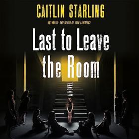 Caitlin Starling - 2023 - Last to Leave the Room (Horror)