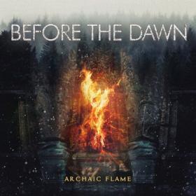 Before The Dawn - Archaic Flame (2024) [24Bit-44.1kHz] FLAC [PMEDIA] ⭐️