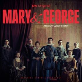 Oliver Coates - Mary & George (Original Series Soundtrack) (2024) [24Bit-44.1kHz] FLAC [PMEDIA] ⭐️