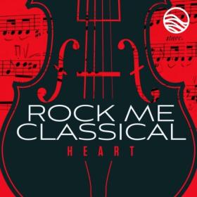 Rock Me Classical - Classical Covers Heart (2024) [24Bit-96kHz] FLAC [PMEDIA] ⭐️