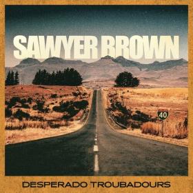 Sawyer Brown - Desperado Troubadours (2024) Mp3 320kbps [PMEDIA] ⭐️