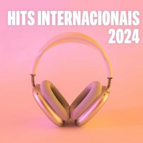 Various Artists - Hits Internacionais 2024 (2024) Mp3 320kbps [PMEDIA] ⭐️