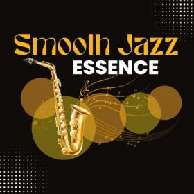 Various Artists - Smooth Jazz Essence (2024) Mp3 320kbps [PMEDIA] ⭐️
