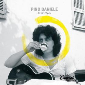 Pino Daniele - The Capitol Collection Je So' Pazzo (2008 Rock) [Flac 16-44]