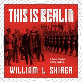 William Shirer - 2024 - This Is Berlin (History)