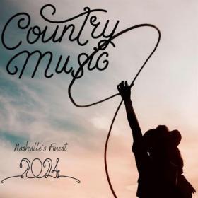 Various Artists - COUNTRY MUSIC – 2024 – Nashville's Finest (2024) Mp3 320kbps [PMEDIA] ⭐️