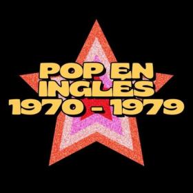 Various Artists - Pop en Inglés 1970 – 1979 (2024) Mp3 320kbps [PMEDIA] ⭐️