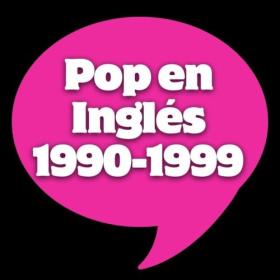 Various Artists - Pop en Inglés 1990–1999 (2024) Mp3 320kbps [PMEDIA] ⭐️