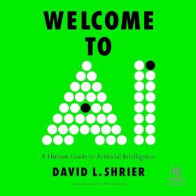 David L  Shrier - 2024 - Welcome to AI (Technology)
