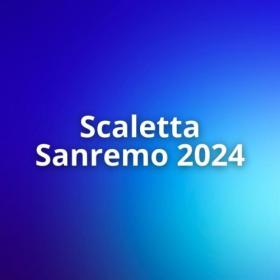 Various Artists - Scaletta Sanremo 2024 (2024) Mp3 320kbps [PMEDIA] ⭐️