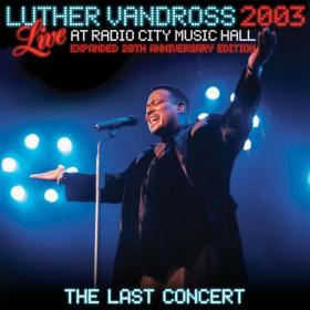 Luther Vandross - Live at Radio City Music Hall - 2003 (Expanded 20th Ann  Ed ) (2023 Soul) [Flac 24-48]