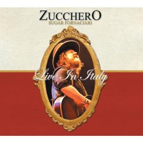 Zucchero - Live In Italy (Deluxe Version) [2CD] (2008 Pop) [Flac 16-44]