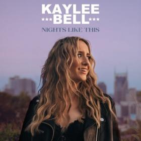 Kaylee Bell - Nights Like This - 2024 - WEB FLAC 16BITS 44 1KHZ-EICHBAUM