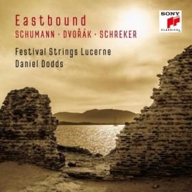 Festival Strings Lucerne - Eastbound Schumann Dvorak Schreker (Works for String Orchestra) (2024) [24Bit-48kHz] FLAC [PMEDIA] ⭐️