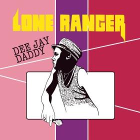 Lone Ranger - Dee Jay Daddy (Deluxe Edition) (2024) [16Bit-44.1kHz] FLAC [PMEDIA] ⭐️