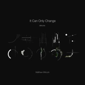 Matthew Wilcock - It Can Only Change (Deluxe Version) (2024) [16Bit-44.1kHz] FLAC [PMEDIA] ⭐️