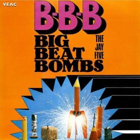 The Jay Five - B-B-B Big Beat Bombs (1966) - 2024 - WEB FLAC 16BITS 44 1KHZ-EICHBAUM