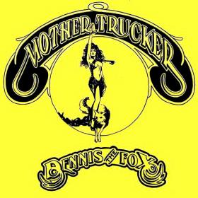 Dennis The Fox - Mother Trucker (1972)⭐MP3