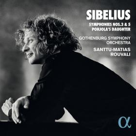 Sibelius - Symphonies Nos  3 & 5 Pohjola's Daughter - Gothenburg Symphony Orchestra, Santtu-Matias Rouvali (2022) [24-96]