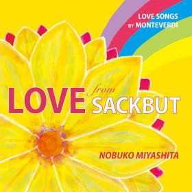 Love from Sackbut, Love Songs by Monteverdi - Nobuko Miyashita, Yoshimichi Hamada, Marie Nishiyama (2016) [24-44]