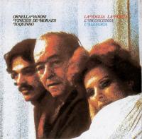 Ornella Vanoni, Vinicius De Moraes, Toquinho - La Voglia La Pazzia L`Incoscienza L'Allegria (1976) FLAC 16BITS 44 1KHZ-EICHBAUM