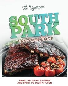 [ CourseWikia com ] The Unofficial South Park Fan Cookbook - Bring the Show's Humor and Spirit to Your Kitchen