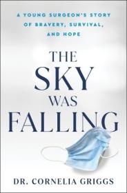 [ CourseWikia com ] The Sky Was Falling - A Young Surgeon's Story on Bravery, Survival, and Hope