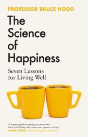 [ CourseWikia com ] The Science of Happiness - Seven Lessons for Living Well