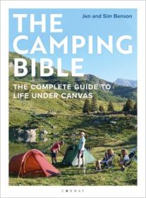 [ CourseWikia com ] The Camping Bible - The Complete Guide to Life Under Canvas