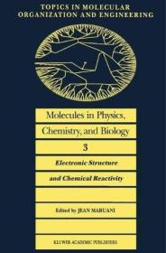 Molecules in Physics, Chemistry, and Biology - Electronic Structure and Chemical Reactivity