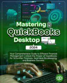 Mastering QuickBooks Desktop 2024