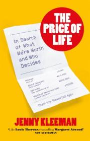 The Price of Life - In Search of What We're Worth and Who Decides