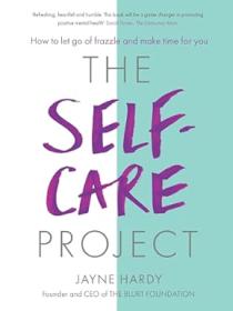 The Self-Care Project - How to let go of frazzle and make time for you