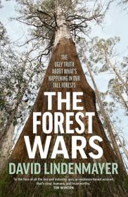 The Forest Wars - The ugly truth about what's happening in our tall forests