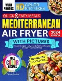Mediterranean Air Fryer Healthy Cookbook with Pictures for Beginners
