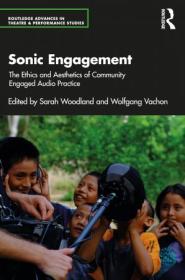 Sonic Engagement (Routledge Advances in Theatre & Performance Studies)