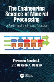 The Engineering Science of Mineral Processing - A Fundamental and Practical Approach