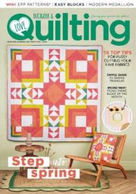 Love Patchwork & Quilting - Issue 135, 2024