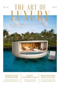 The Art of Luxury - Issue 63, 2024