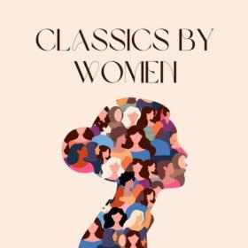 Various Artists - Classics by Women (2024) Mp3 320kbps [PMEDIA] ⭐️