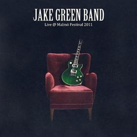 Jake Green Band - Live @ Malmö festival (2011) FLAC 16BITS 44 1KHZ-EICHBAUM