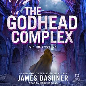 James Dashner - 2023 - The Godhead Complex (Sci-Fi)