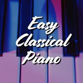 Various Artists - Easy Classical Piano (2024) Mp3 320kbps [PMEDIA] ⭐️