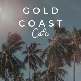 Various Artists - Gold Coast Cafe (2024) Mp3 320kbps [PMEDIA] ⭐️
