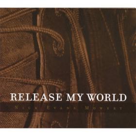 Nick Evans Mowery - Release My World (2007) FLAC 16BITS 44 1KHZ-EICHBAUM