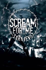 Scream For Me Sarajevo (2017) [720p] [BluRay] [YTS]